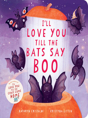 cover image of I'll Love You Till the Bats Say Boo